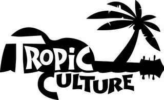 TROPIC CULTURE