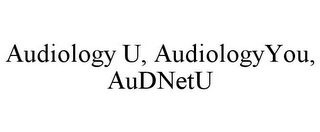 AUDIOLOGY U, AUDIOLOGYYOU, AUDNETU