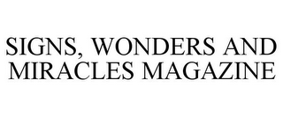 SIGNS, WONDERS AND MIRACLES MAGAZINE