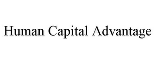 HUMAN CAPITAL ADVANTAGE