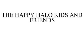 THE HAPPY HALO KIDS AND FRIENDS