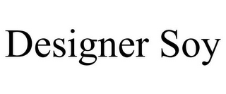 DESIGNER SOY