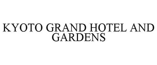 KYOTO GRAND HOTEL AND GARDENS