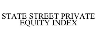 STATE STREET PRIVATE EQUITY INDEX