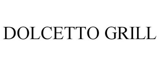 DOLCETTO GRILL