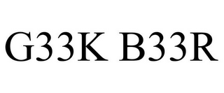 G33K B33R