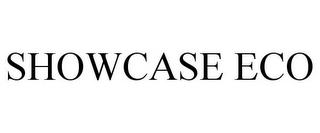 SHOWCASE ECO