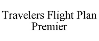 TRAVELERS FLIGHT PLAN PREMIER
