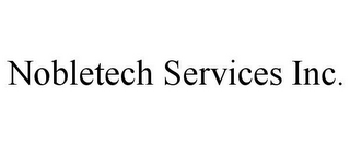 NOBLETECH SERVICES INC.