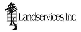 LANDSERVICES, INC.