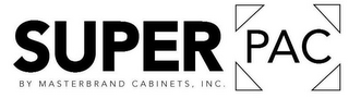 SUPER PAC BY MASTERBRAND CABINETS, INC.