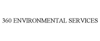 360 ENVIRONMENTAL SERVICES