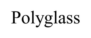 POLYGLASS