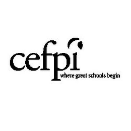 CEFPI WHERE GREAT SCHOOLS BEGIN