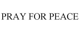 PRAY FOR PEACE