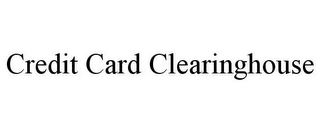 CREDIT CARD CLEARINGHOUSE