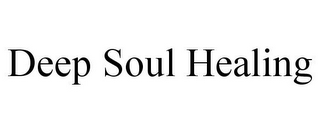 DEEP SOUL HEALING