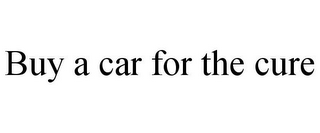 BUY A CAR FOR THE CURE