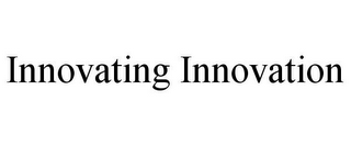 INNOVATING INNOVATION