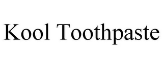 KOOL TOOTHPASTE