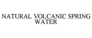 NATURAL VOLCANIC SPRING WATER