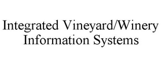 INTEGRATED VINEYARD/WINERY INFORMATION SYSTEMS