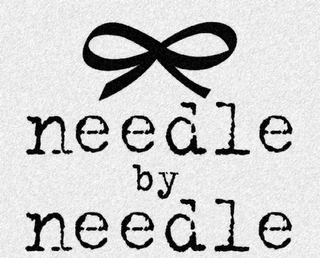 NEEDLE BY NEEDLE