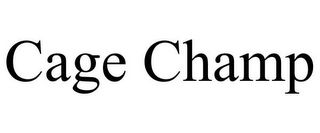 CAGE CHAMP