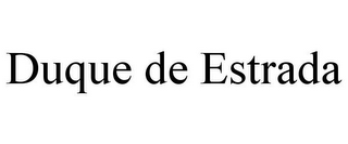 DUQUE DE ESTRADA