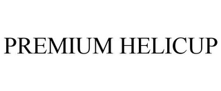 PREMIUM HELICUP