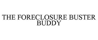 THE FORECLOSURE BUSTER BUDDY