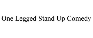ONE LEGGED STAND UP COMEDY