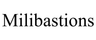 MILIBASTIONS