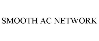 SMOOTH AC NETWORK