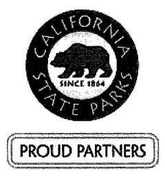 CALIFORNIA STATE PARKS PROUD PARTNERS SINCE 1864