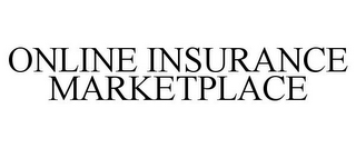 ONLINE INSURANCE MARKETPLACE