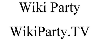 WIKI PARTY WIKIPARTY.TV