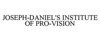 JOSEPH-DANIEL'S INSTITUTE OF PRO-VISION