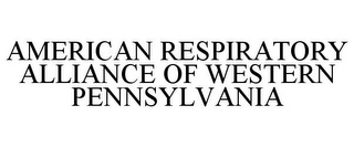 AMERICAN RESPIRATORY ALLIANCE OF WESTERN PENNSYLVANIA
