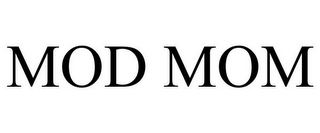 MOD MOM