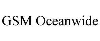 GSM OCEANWIDE