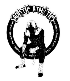 SADISTIC ATHLETICS - BOXING - MUAY THAI - VALE TUDO - JUDO - WRESTLING - JIU-JITSU - SAMBO