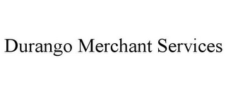 DURANGO MERCHANT SERVICES