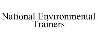 NATIONAL ENVIRONMENTAL TRAINERS