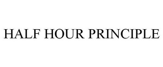 HALF HOUR PRINCIPLE