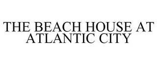 THE BEACH HOUSE AT ATLANTIC CITY