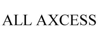 ALL AXCESS