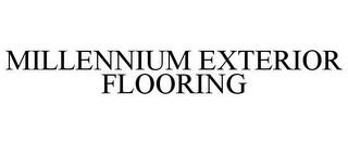 MILLENNIUM EXTERIOR FLOORING