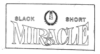 MIRACLE SLACK SHORT