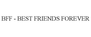 BFF - BEST FRIENDS FOREVER